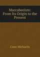 Maccabeeism: From Its Origin to the Present, Cuno Michaelis 