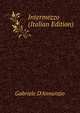 Intermezzo (Italian Edition), Gabriele D'Annunzio 