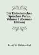 Die Einheimischen Sprachen Perus, Volume 1 (German Edition), Ernst W. Middendorf 