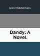Dandy: A Novel, Jean Middlemass 