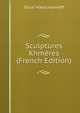 Sculptures Khmeres (French Edition), Oscar Miestchaninoff 