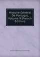 Histoire General De Portugal, Volume 9 (French Edition), Agricol Joseph Fran?ois Fortia d'Urban 