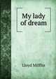 My lady of dream, Lloyd Mifflin 