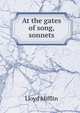 At the gates of song, sonnets, Lloyd Mifflin 