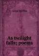 As twilight falls; poems, Lloyd Mifflin 