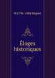 Eloges historiques, Francois-Auguste-Marie-Alexis Mignet 