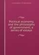 Political economy, and the philosophy of government; a series of essays, J. C. L. Simonde de Sismondi 