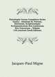Patrologi? Cursus Completus Series Gr?ca: . Omnium Ss. Patrum, Doctorum, Scriptorumque Ecclasiasticorum Sive Latinorum Sive Gr?corum ., Volume 118 (Ancient Greek Edition), Jacques-Paul Migne 