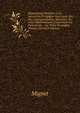 N?gociations Relatives ? La Succession D'espagne Sous Louis Xiv: Ou, Correspondances, M?moires, Et Actes Diplomatiques Concernant Les Pr?tentions . . Au Tr?ne D'espagne, Volume 3 (French Edition), Francois-Auguste-Marie-Alexis Mignet 