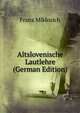 Altslovenische Lautlehre (German Edition), Franz Miklosich 