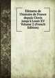 El?mens de l'histoire de France depuis Clovis jusqu'? Louis XV Volume 2 (French Edition), 