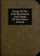 Songs Of The Irish Revolution And Songs Of The Newer Ireland, 