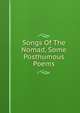 Songs Of The Nomad, Some Posthumous Poems, 