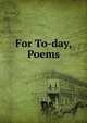 For To-day, Poems, 