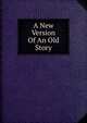 A New Version Of An Old Story, 