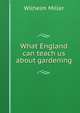 What England can teach us about gardening, Miller, Wilhelm, b. 1869 