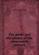 The poets and the poetry of the nineteenth century, Alfred H. 1848-1929 Miles 