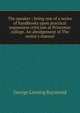 The speaker ; being one of a series of handbooks upon practical expression criticism at Princeton college. An abridgement of The orator's manual, George Lansing Raymond 