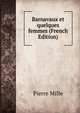 Barnavaux et quelques femmes (French Edition), Pierre Mille 