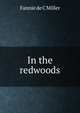 In the redwoods, Fannie de C Miller 