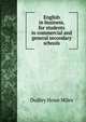 English in business, for students in commercial and general secondary schools, Dudley Howe Miles 