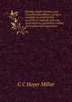Florida, South Carolina, and Canadian phosphates: giving a complete account of their occurrence, methods and cost of production, quantitities raised, and commercial importance, C.C. Hoyer Millar 