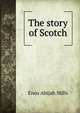 The story of Scotch, Mills Enos Abijah 