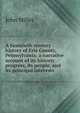 A twentieth century history of Erie County, Pennsylvania: a narrative account of its historic progress, its people, and its principal interests, John Miller 