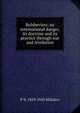 Bolshevism: an international danger, its doctrine and its practice through war and revolution, P N. 1859-1943 Miliukov 