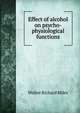 Effect of alcohol on psycho-physiological functions, Walter Richard Miles 