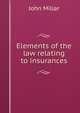 Elements of the law relating to insurances, John Millar 