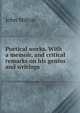 Poetical works. With a memoir, and critical remarks on his genius and writings, Milton John 