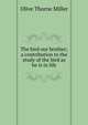 The bird our brother; a contribution to the study of the bird as he is in life, Olive Thorne Miller 