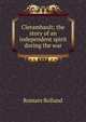 Clerambault; the story of an independent spirit during the war, Romain Rolland 