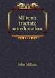 Milton's tractate on education, Milton John 