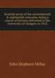 Scottish prose of the seventheenth & eighteenth centuries, being a course of lectures delivered in the University of Glasgow in 1912, John Hepburn Millar 