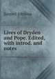 Lives of Dryden and Pope. Edited, with introd. and notes, Johnson Samuel 