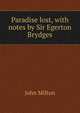 Paradise lost, with notes by Sir Egerton Brydges, Milton John 