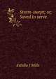 Storm-swept; or, Saved to serve, Estella J Mills 