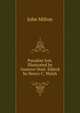 Paradise lost. Illustrated by Gustave Dor?. Edited by Henry C. Walsh, Milton John 