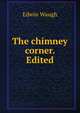 The chimney corner. Edited, Edwin Waugh 