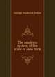 The academy system of the state of New York, George Frederick Miller 