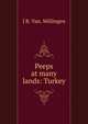 Peeps at many lands: Turkey., J R. Van. Millingen 