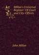Millan's Universal Register: Of Court and City-Offices. ., John Millan 