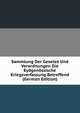Sammlung Der Gesetze Und Verordnungen Die Eydgenossische Kriegsverfassung Betreffend (German Edition), 
