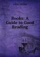 Books: A Guide to Good Reading, John Millar 