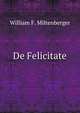 De Felicitate, William F. Miltenberger 