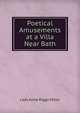 Poetical Amusements at a Villa Near Bath, Lady Anna Riggs Miller 
