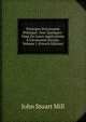 Principes D'?conomie Politique: Avec Quelques-Unes De Leurs Applications ? L'?conomie Sociale, Volume 1 (French Edition), Mill John Stuart 
