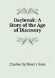 Daybreak: A Story of the Age of Discovery, Charles Scribner's Sons 
